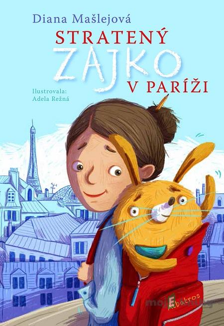 Stratený zajko v Paríži - Diana Mašlejová Stratený zajko v Paríži - Diana Mašlejová