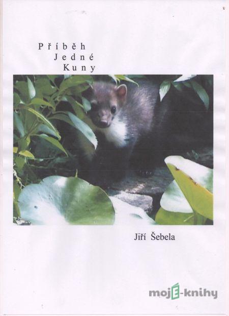 Příběh jedné kuny - Jiří Šebela Příběh jedné kuny - Jiří Šebela