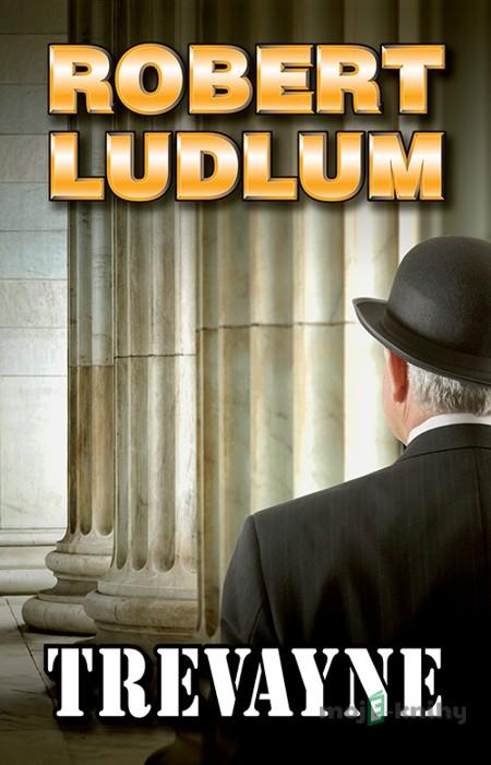 Trevayne - Robert Ludlum Trevayne - Robert Ludlum