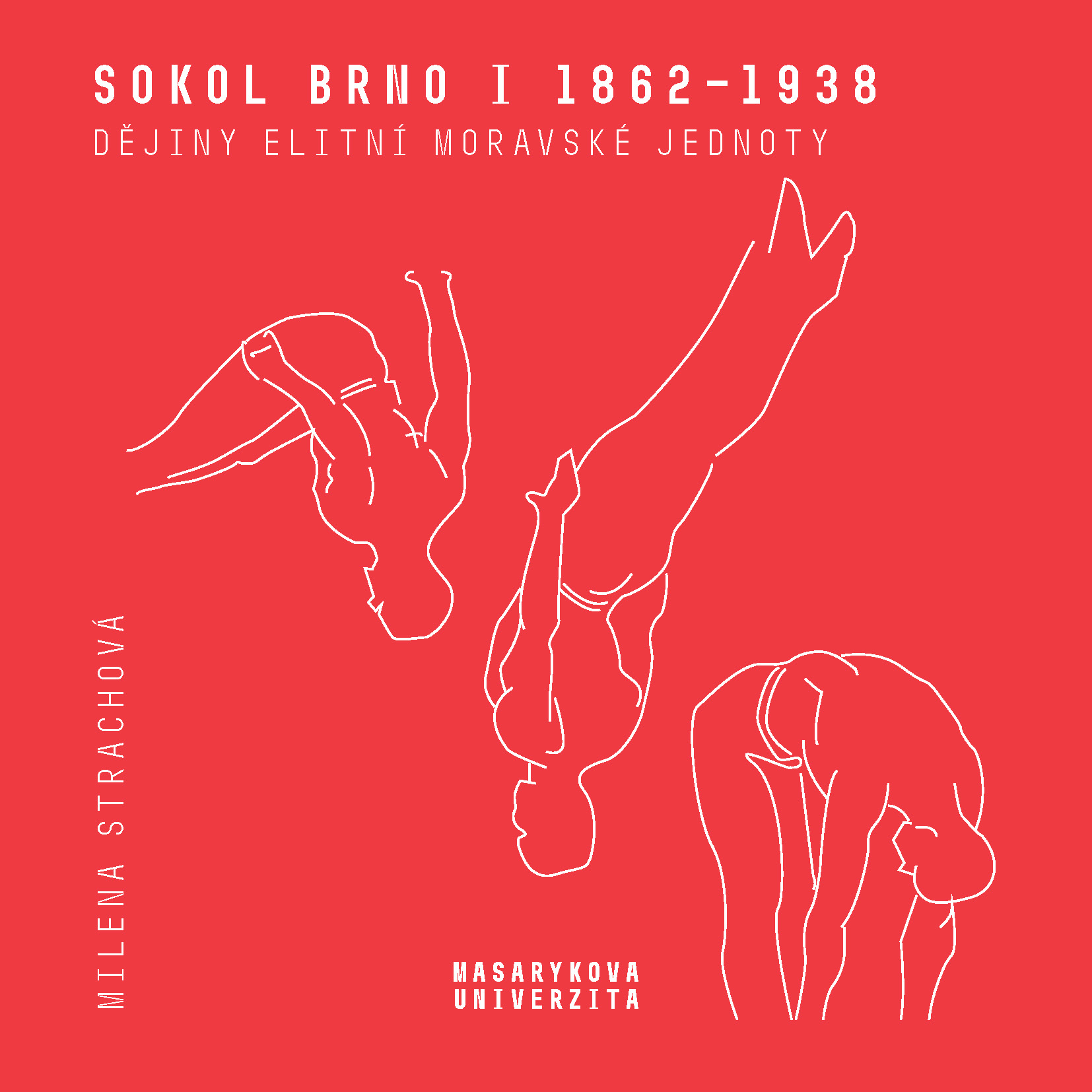 Sokol Brno I (1862-1938) - Milena Strachová Sokol Brno I (1862-1938) - Milena Strachová
