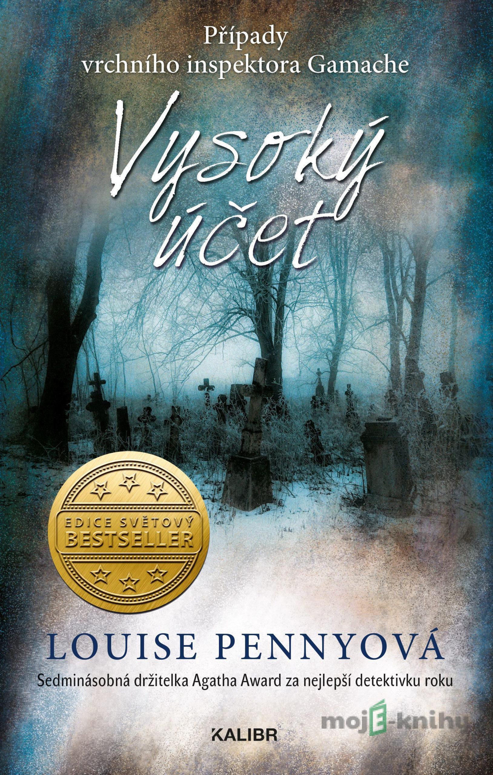 Vysoký účet (Inspektor Gamache 12) - Louise Penny Vysoký účet (Inspektor Gamache 12) - Louise Penny