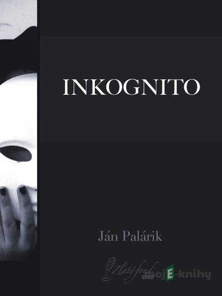 Inkognito - Ján Palárik Inkognito - Ján Palárik