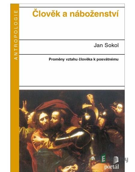 Člověk a náboženství - Jan Sokol Člověk a náboženství - Jan Sokol