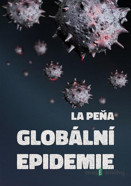 Globální epidemie - La Peňa Globální epidemie - La Peňa