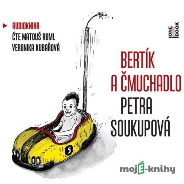 Bertík a čmuchadlo - Petra Soukupová