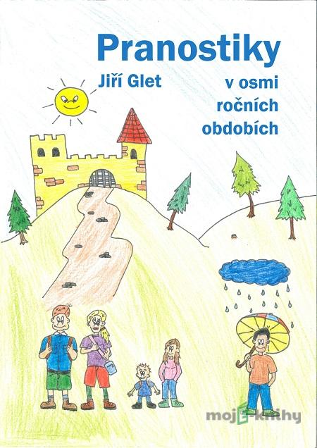 Pranostiky v osmi ročních obdobích - Jiří Glet Pranostiky v osmi ročních obdobích - Jiří Glet