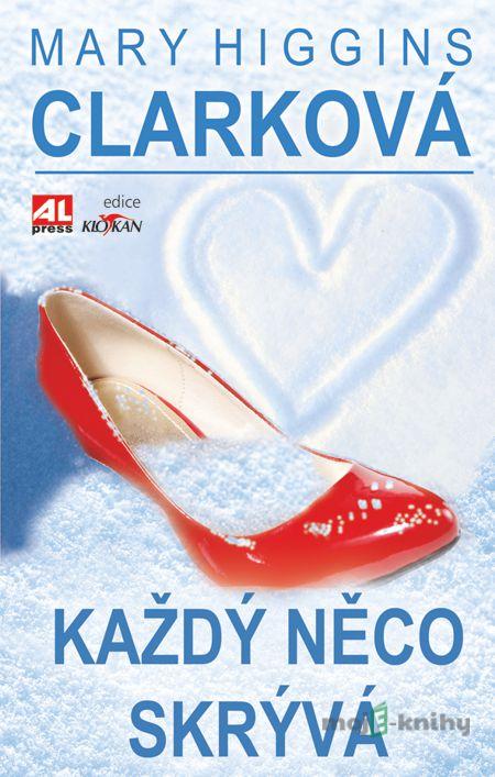 Každý něco skrývá - Mary Higgins Clarková Každý něco skrývá - Mary Higgins Clarková