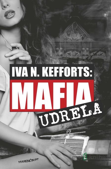 Mafia udrela - Iva N. Kefforts Mafia udrela - Iva N. Kefforts