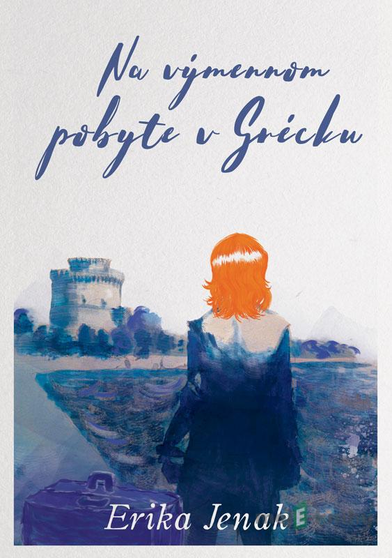 Na výmennom pobyte v Grécku - Erika Jenak Na výmennom pobyte v Grécku - Erika Jenak