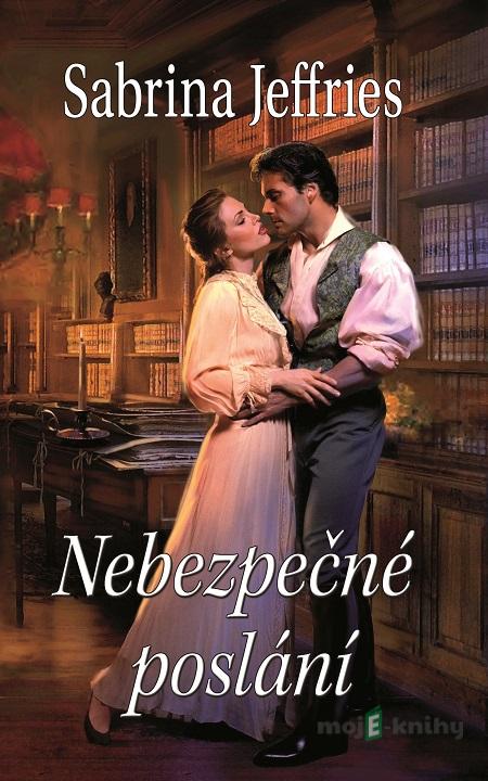 Nebezpečné poslání - Sabrina Jeffries Nebezpečné poslání - Sabrina Jeffries
