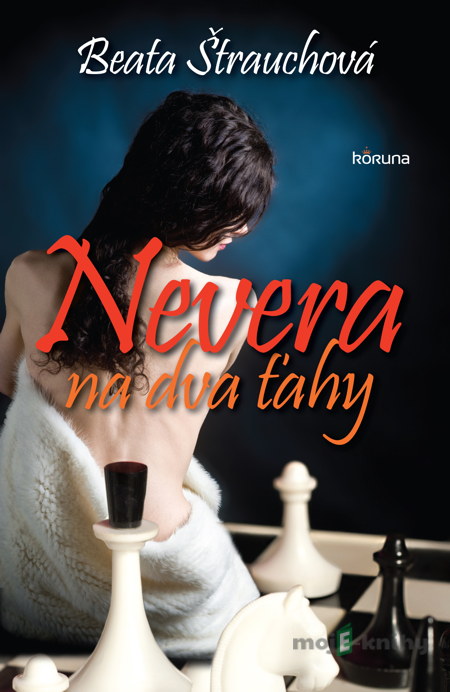 Nevera na dva ťahy - Beata Štrauchová Nevera na dva ťahy - Beata Štrauchová