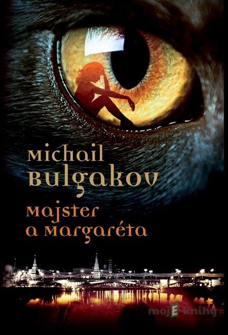 Majster a Margaréta - Michail Bulgakov Majster a Margaréta - Michail Bulgakov