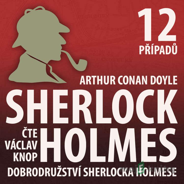 Dobrodružství Sherlocka Holmese (komplet) - Arthur Conan Doyle Dobrodružství Sherlocka Holmese (komplet) - Arthur Conan Doyle
