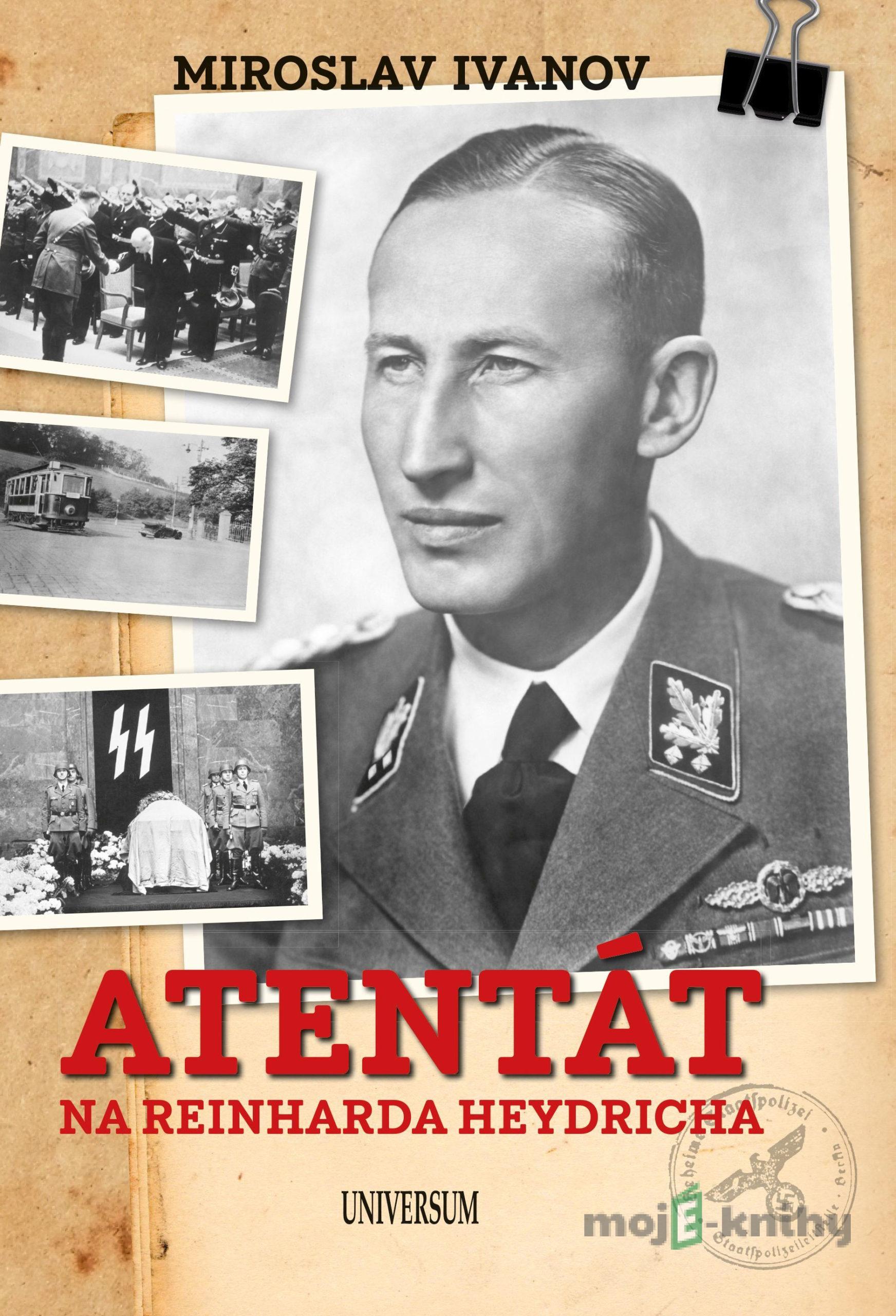 Atentát na Reinharda Heydricha - Miroslav Ivanov Atentát na Reinharda Heydricha - Miroslav Ivanov