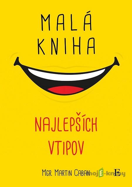 Malá kniha najlepších vtipov - Martin Caban Malá kniha najlepších vtipov - Martin Caban