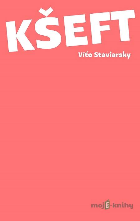 Kšeft - Víťo Staviarsky Kšeft - Víťo Staviarsky
