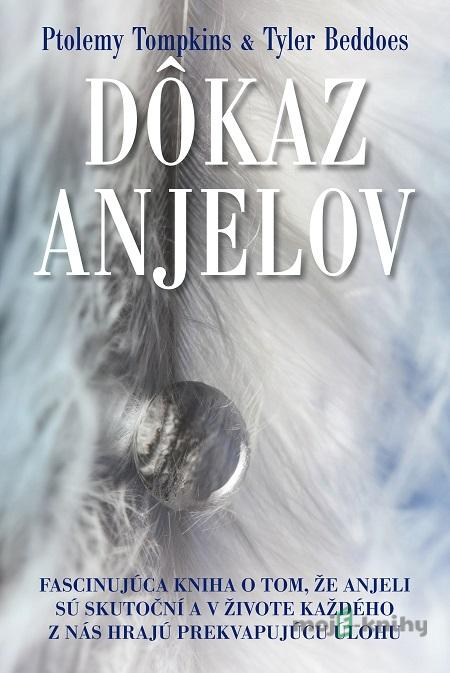 Dôkaz anjelov - Ptolemy Tompkins, Tyler Beddoes Dôkaz anjelov - Ptolemy Tompkins, Tyler Beddoes