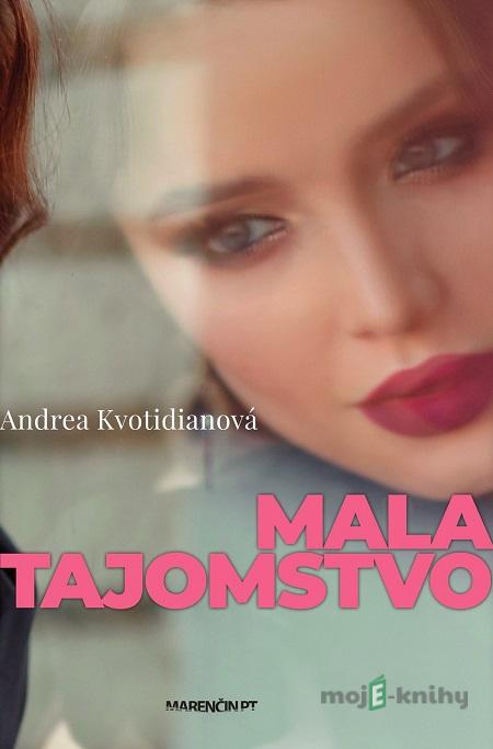 Mala tajomstvo - Andrea Kvotidianová Mala tajomstvo - Andrea Kvotidianová