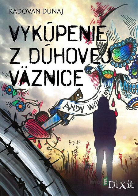 Vykúpenie z dúhovej väznice - Radovan Dunaj Vykúpenie z dúhovej väznice - Radovan Dunaj