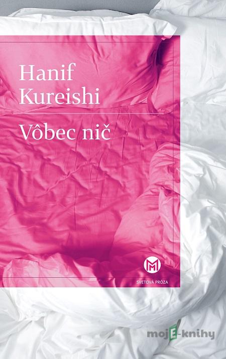Vôbec nič - Hanif Kureishi Vôbec nič - Hanif Kureishi