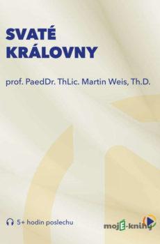 Svaté královny - Martin Weis