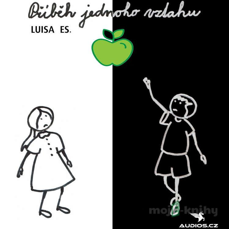 Příběh jednoho vztahu - Luisa Es. Příběh jednoho vztahu - Luisa Es.