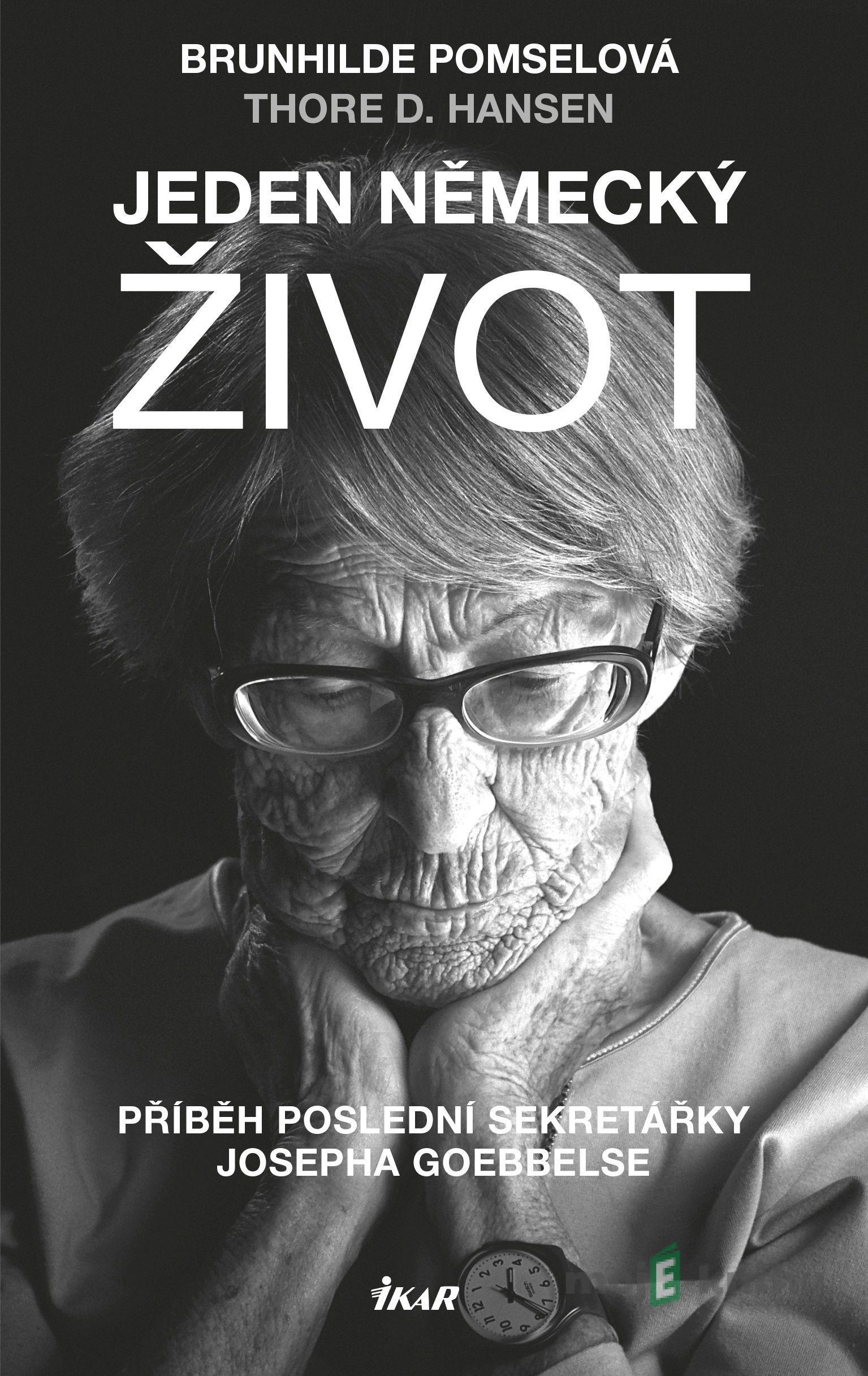 Jeden německý život - Brunhilde Pomselová, Thore D. Hansen Jeden německý život - Brunhilde Pomselová, Thore D. Hansen