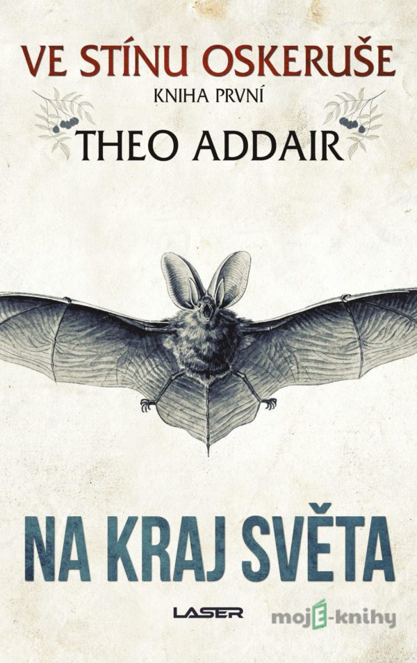 Ve stínu oskeruše – kniha první: Na kraj světa - Theo Addair