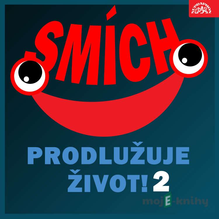 Smích prodlužuje život! 2 - Jiří Štuchal,Václav Zeman,Pavel Hanuš,Bedřich Zelenka,Jaromír Čermák,Jiří Melíšek,Felix Holzmann,Luděk Sobota,Miloslav Šimek,Jiří Krampol Smích prodlužuje život! 2 - Jiří Štuchal,Václav Zeman,Pavel Hanuš,Bedřich Zelenka,Jaromír Čermák,Jiří Melíšek,Felix Holzmann,Luděk Sobota,Miloslav Šimek,Jiří Krampol