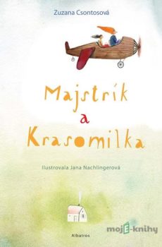 Majstrík a Krasomilka - Zuzana Csontosová, Jana Langová Nachlingerová (ilustrácie)