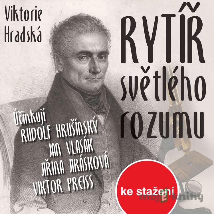 Rytíř světlého rozumu - Viktorie Hradská Rytíř světlého rozumu - Viktorie Hradská