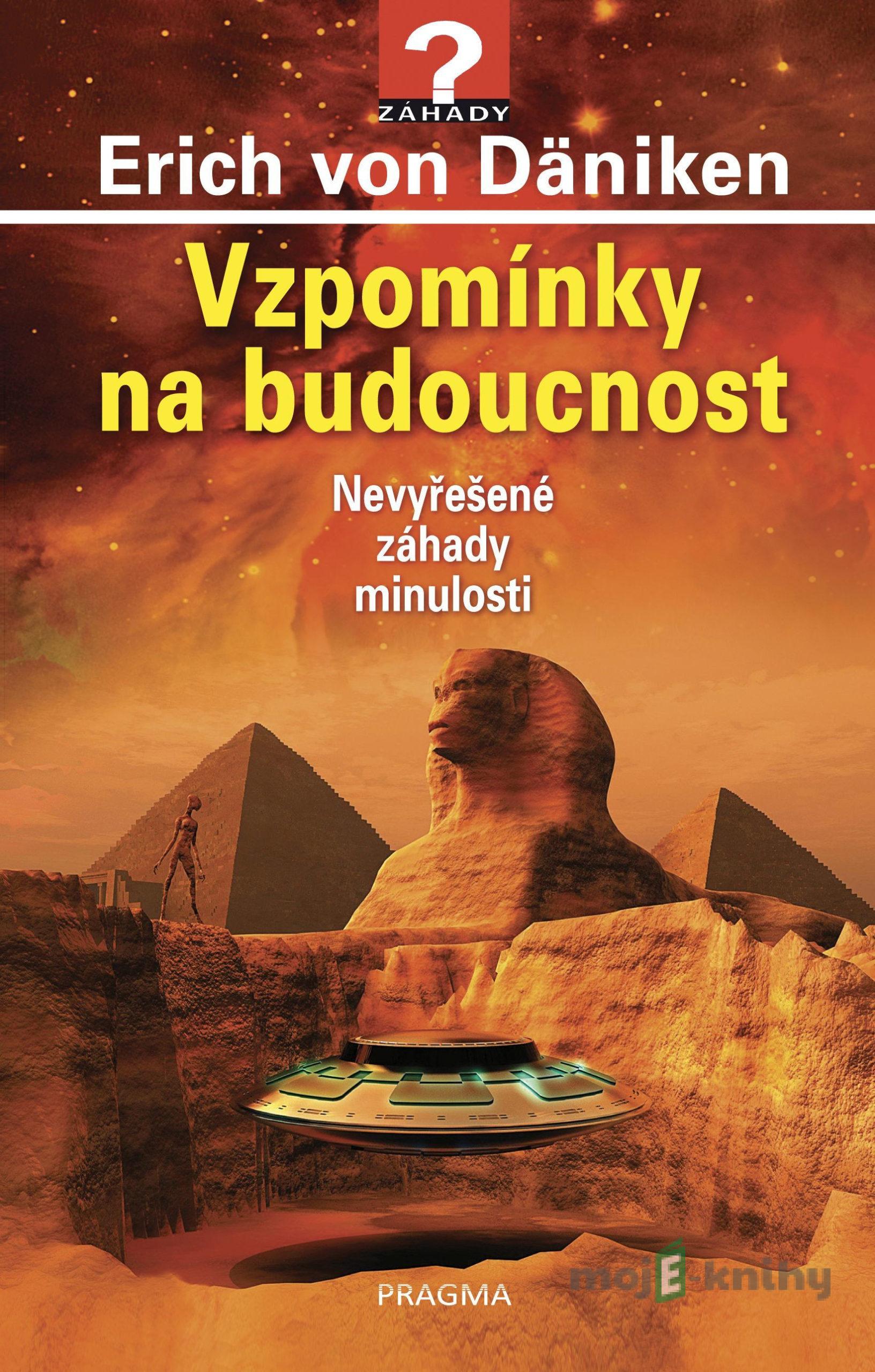 Vzpomínky na budoucnost - Erich von Däniken Vzpomínky na budoucnost - Erich von Däniken