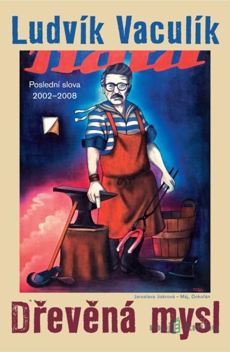 Dřevěná mysl - Ludvík Vaculík Dřevěná mysl - Ludvík Vaculík