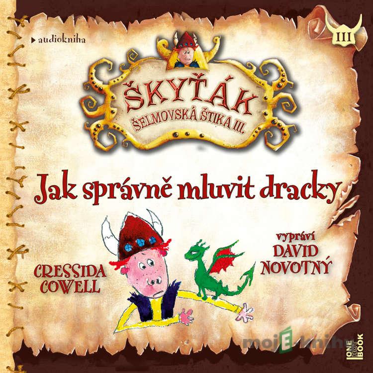 Jak správně mluvit dracky - Cressida Cowell Jak správně mluvit dracky - Cressida Cowell