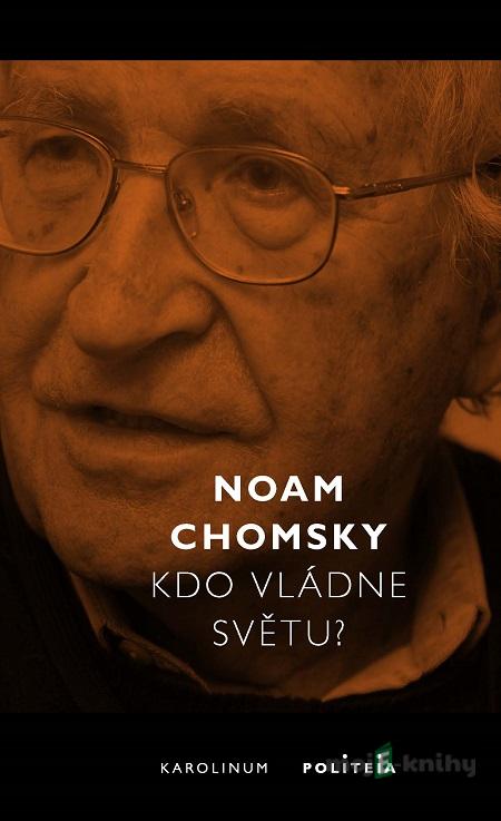 Kdo vládne světu? - Noam Chomsky Kdo vládne světu? - Noam Chomsky