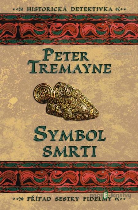 Symbol smrti - Peter Tremayne Symbol smrti - Peter Tremayne