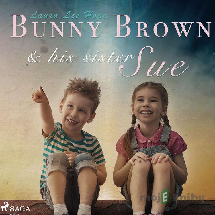 Bunny Brown and his Sister Sue (EN) - Laura Lee Hope Bunny Brown and his Sister Sue (EN) - Laura Lee Hope