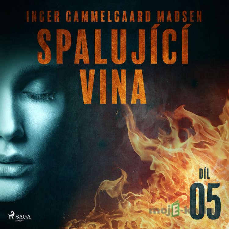 Spalující vina - Díl 5 - Inger Gammelgaard Madsen Spalující vina - Díl 5 - Inger Gammelgaard Madsen