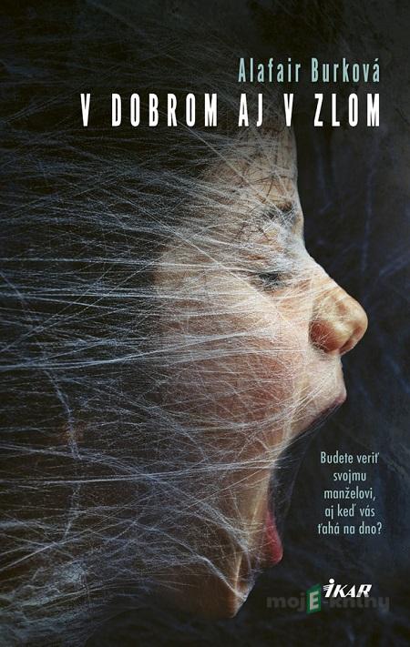V dobrom aj v zlom - Alafair Burk V dobrom aj v zlom - Alafair Burk