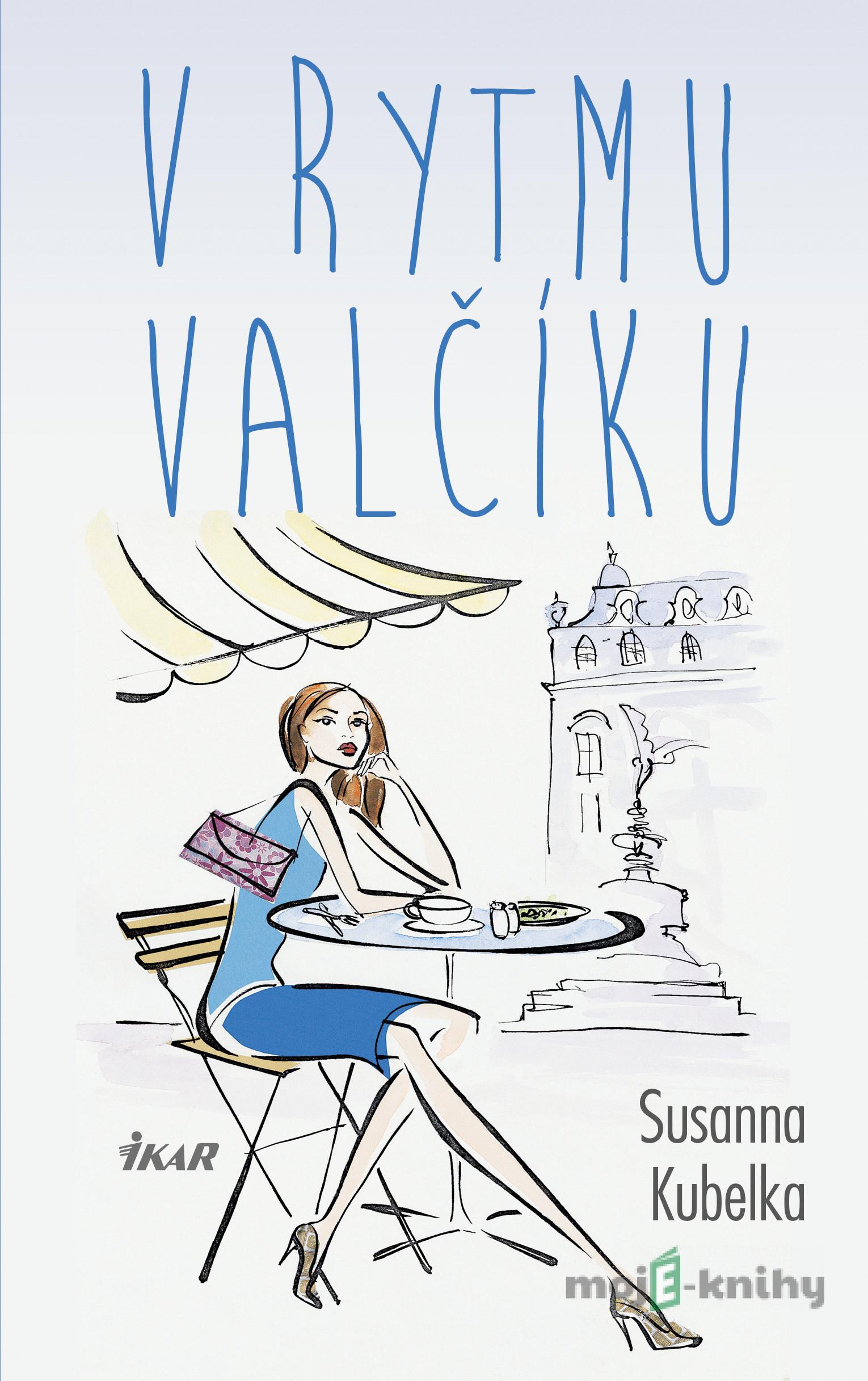 V rytmu valčíku - Susanna Kubelka V rytmu valčíku - Susanna Kubelka