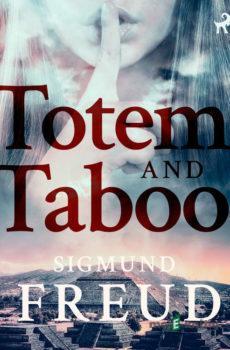 Totem and Taboo (EN) - Sigmund Freud