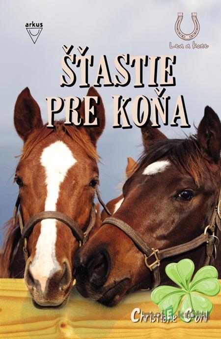 Šťastie pre koňa - Christiane Gohl Šťastie pre koňa - Christiane Gohl