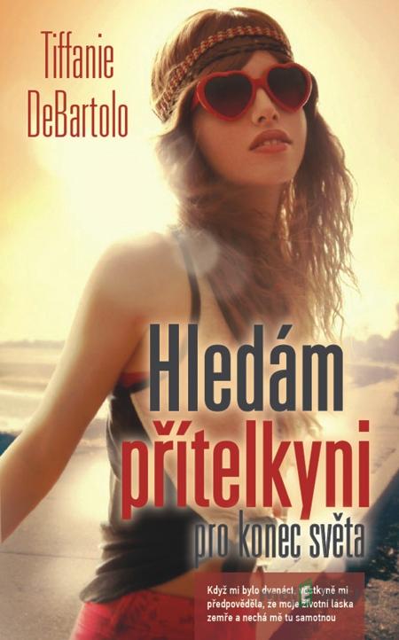 Hledám přítelkyni pro konec světa - Tiffanie DeBartolo Hledám přítelkyni pro konec světa - Tiffanie DeBartolo