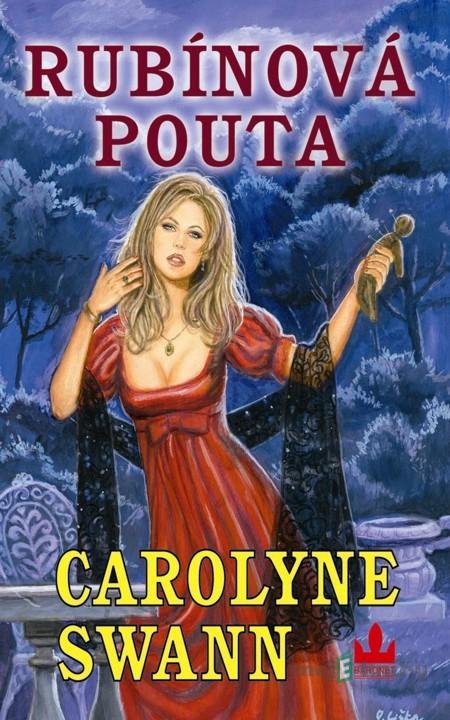 Rubínová pouta - Carolyne Swann Rubínová pouta - Carolyne Swann