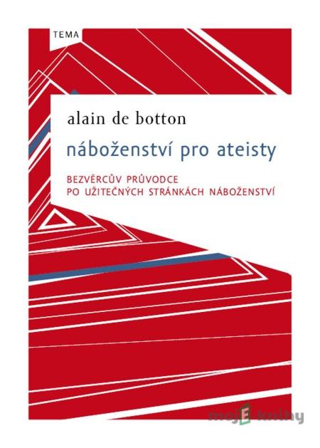 Náboženství pro ateisty - Alain de Botton Náboženství pro ateisty - Alain de Botton