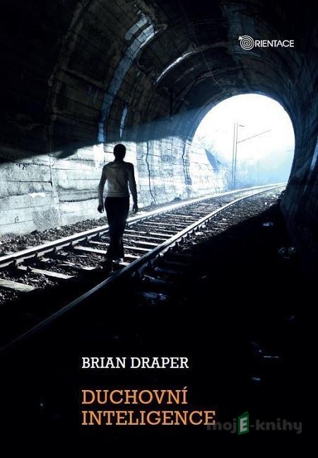 Duchovní inteligence - Brian Draper Duchovní inteligence - Brian Draper