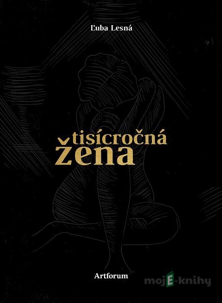 Tisícročná žena - Ľuba Lesná Tisícročná žena - Ľuba Lesná