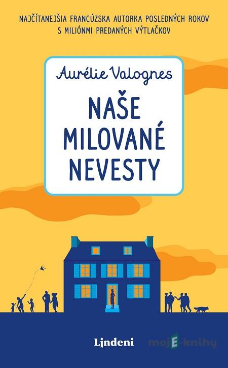 Naše milované nevesty - Aurelie Valognes Naše milované nevesty - Aurelie Valognes