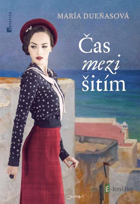 Čas mezi šitím - María Dueñas Čas mezi šitím - María Dueñas