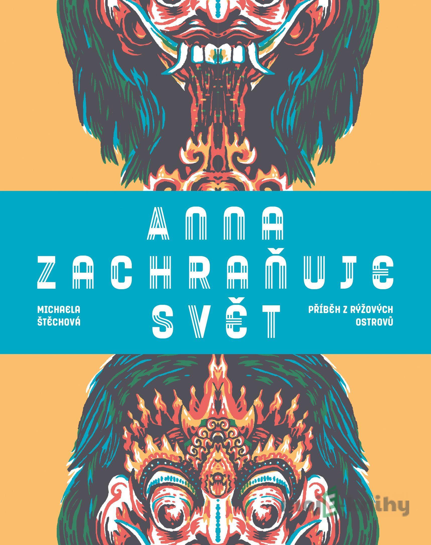 Anna zachraňuje svět - Michaela Štěchová Anna zachraňuje svět - Michaela Štěchová